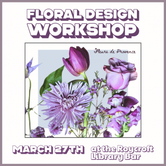 Floral Design Workshop - at Roycroft Library Bar