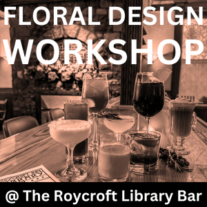 Floral Design Workshop - February 27th @ Roycroft Library Bar